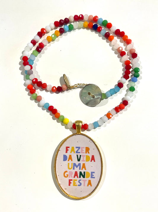 Collana “ FAZER DA VIDA UMA GRANDE FESTA”